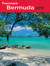 Frommer's Bermuda 2011 (eBook): Frommer's Complete Guides Series, Book 959